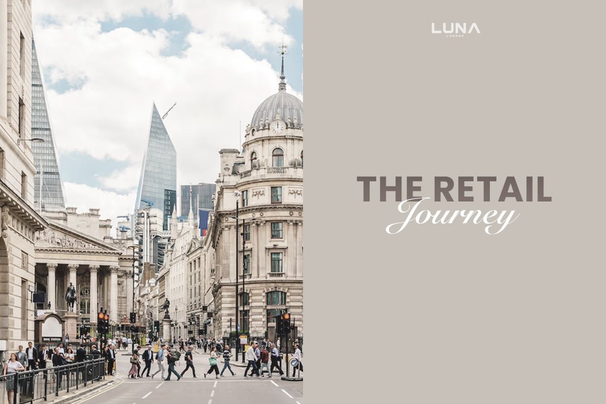 The Retail Journey So Far - LUNA London